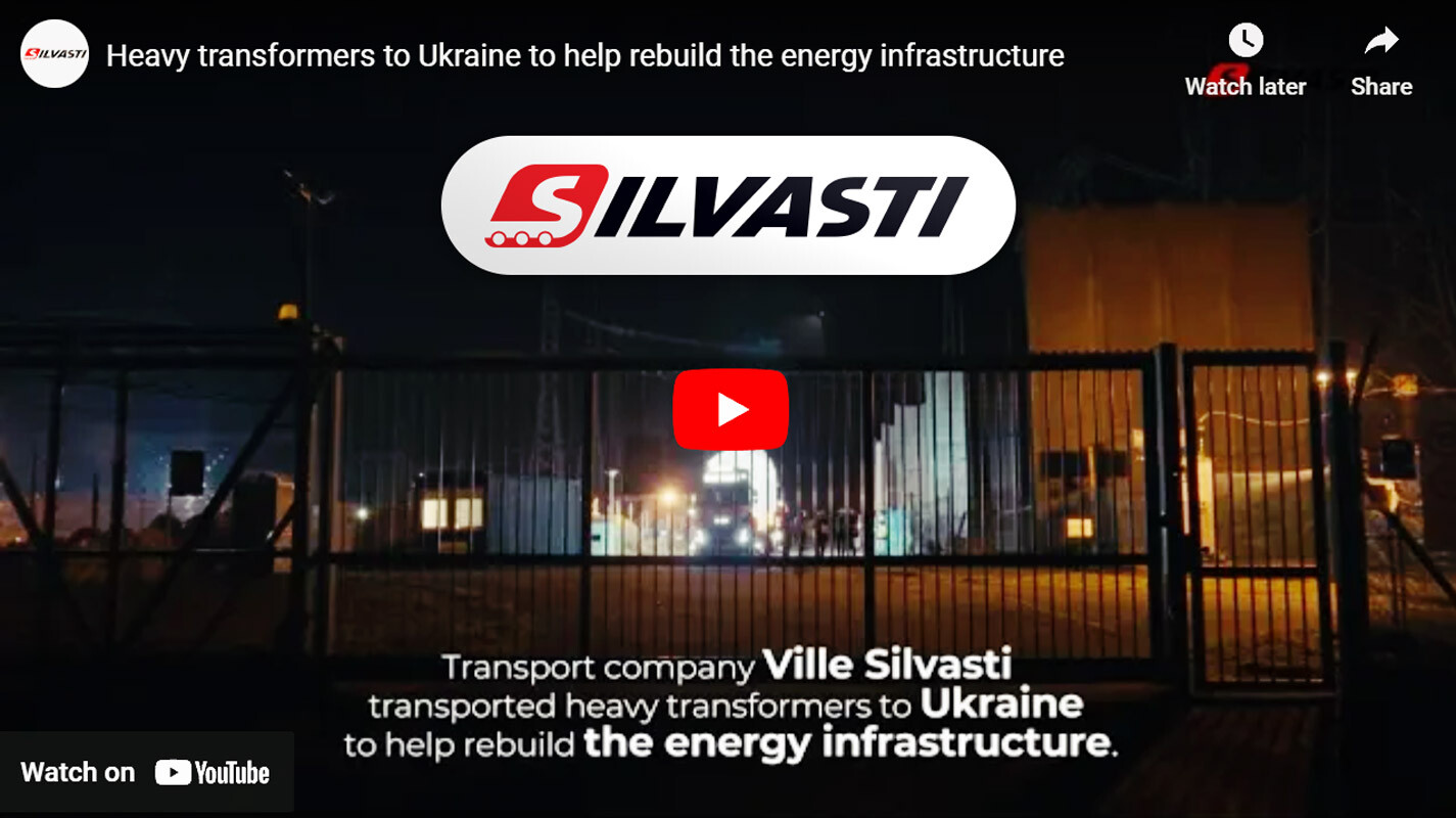 Video - Silvasti Transported Heavy Transformers to Ukraine to Help Rebuild the Energy Infrastructure