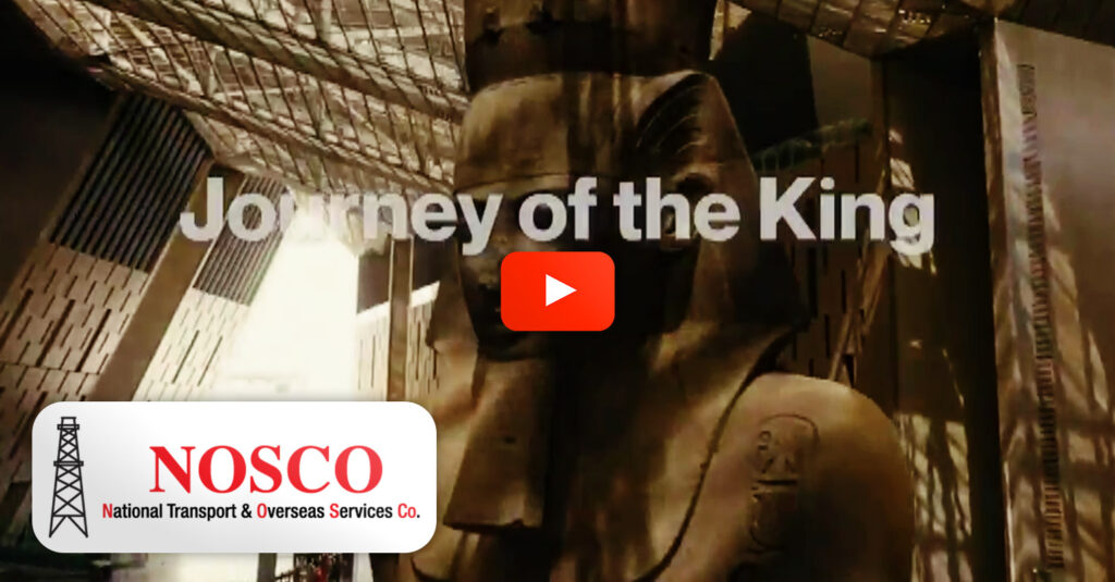 NOSCO Handled the Transport of the Magnificent Statue of King Ramses II Among Other Grand Egyptian Museum Cargo